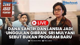 🔴 Sri Mulyani Sentil Program Unggulan Gibran Dana Pesantren amp Lansia Bukan Hal Baru Masuk APBN 2024 [upl. by Haroun114]