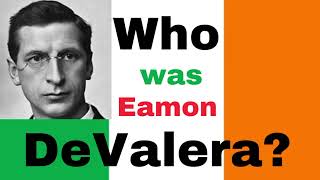 Eamon DeValera the Historic Irish Leader [upl. by Jonina]