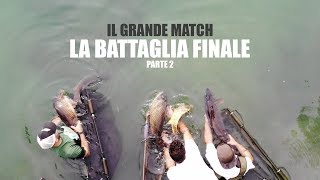 Il Grande Match Ep 2 • La Battaglia Finale [upl. by Brianne]