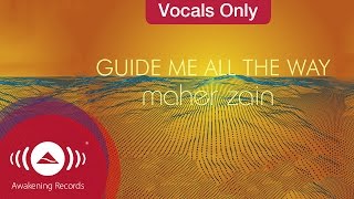 Maher Zain  Guide Me All The Way  Vocals Only Lyrics [upl. by Annil232]