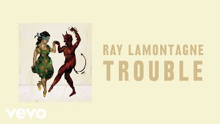 Ray LaMontagne  Trouble Official Audio [upl. by Annoda480]