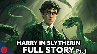 What If Harry Was In Slytherin  FULL STORY 14 [upl. by Sukramaj]