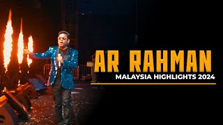 AR Rahman Malaysia Highlights 2024  ARRahman [upl. by Lewej]