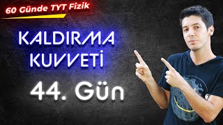 44 Kaldırma Kuvveti  Kaldırma Kuvveti Tüm Detaylar ve Örnek Sorular TYT Fizik Kampı 2023 [upl. by Oneg]