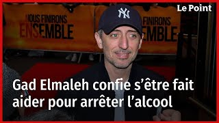 Gad Elmaleh confie s’être fait aider pour arrêter l’alcool [upl. by Su719]