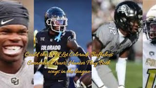 Could Colorado Buffaloes Cornerback Travis Hunter be able to play Both ways in the NFL Part 2 [upl. by Oneill]