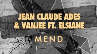 Jean Claude Ades amp Vanjee ft Elsiane  Mend Original Mix [upl. by Jessamine970]