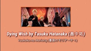 JPROMENG Tasuku Hanataka  Dying Wish Yuukoku no Moriarty Opening [upl. by Eldora]