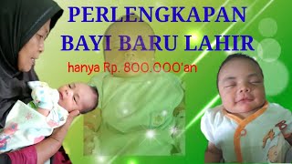 Perlengkapan Bayi Baru Lahir lengkap ada harganya [upl. by Godber333]