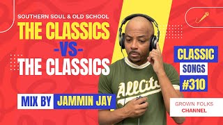 Jammin Jay Presents quotThe Classics vs The Classics Southern Soul amp Classic Songs [upl. by Ynnattirb]