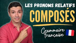 Grammaire française  Les pronoms relatifs composés  Lequel auquel duquel etc [upl. by Alayne718]