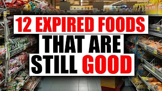 12 Foods That Are Still Good After Their EXPIRATION DATES [upl. by Viviane]