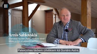 Arnis Šablovskis quotGunārs Astra mums ir labā nozīmē neērtsquot [upl. by Willabella]