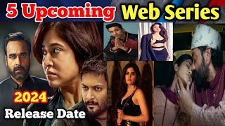 2024 upcoming 5 Web Series  नए साल के लिए अभी से कस लीजिये कमर OTT पर रिलीज़ होंगी [upl. by Eleets608]