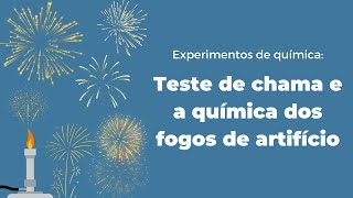 Experimentos de Química  Teste de chama e a Química dos Fogos de Artifício [upl. by Dailey202]