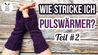 Wie stricke ich Pulswärmer Teil 2 [upl. by Stultz]