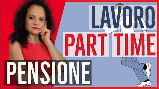 LAVORO PART TIME E PENSIONE conseguenze su CONTRIBUTI e ANZIANITÀ [upl. by Drarej]