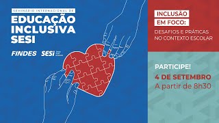 Seminário Internacional de Educação Inclusiva SESI [upl. by Isabelle]