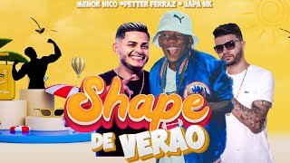 Shape de Verão  Menor Nico Petter Ferraz e Japa NK [upl. by Akkinahs]