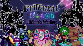 Ethereal Island Ultimate Mashup Wave 4  My Singing Monsters [upl. by Annah]