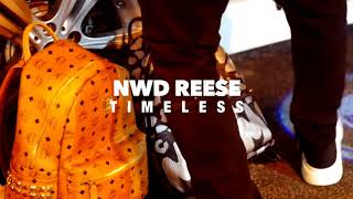 NWD Reese  Timeless Official Video [upl. by Arndt154]