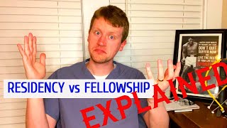 Residency vs Fellowship EXPLAINED [upl. by Ydnak]