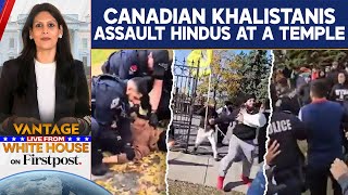 Canadian Khalistani Extremists Attack Hindus Inside Temple Premises  Vantage With Palki Sharma [upl. by Zitvaa]