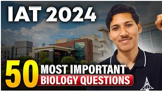 50 Most Important Biology Questions for IAT 2024 by NISER Alumnus [upl. by Leinehtan572]