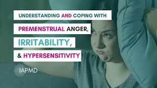 PMDD  PME  Understanding and Coping with Premenstrual Anger Irritability amp Hypersensitivity [upl. by Acker]