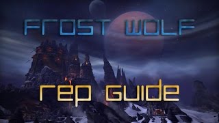 Frost Wolf Rep Guide  Warlords Of Draenor Rep Guide [upl. by Acinot]