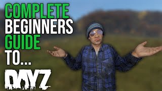 A Complete Beginners Guide to DayZ PCPS4Xbox [upl. by Enoek]