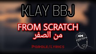 Klay من الصفر  From Scratch LyricsParole [upl. by Orme]