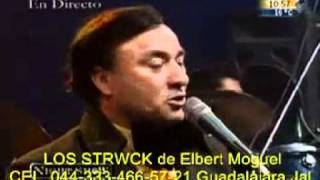 quotELBERT MOGUEL Y LOS STRWCKquot quotEL Y UN SUEÑOquot [upl. by Zina]