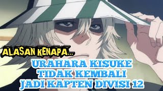 KENAPA KISUKE URAHARA TIDAK KEMBALI KE GOTEI 13 bleach uraharakisuke bleachtybw [upl. by Ramberg]