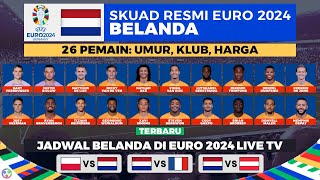 RESMI 26 Pemain Skuad Belanda Terbaru dan Jadwal Euro 2024 Belanda Live RCTI MNC TV Lengkap [upl. by Ahsiri]