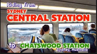 Riding from SYDNEY CENTRAL STATION to CHATSWOOD STATION Sydney Australia ，ซิดนีย์เซ็นทรัลไปแชทส์วูด [upl. by Lapo]