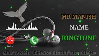 MR MANISH  PLEASE PICKUP THE PHONE 📱 NAME RINGTONE  MRMANISH  COLL TON [upl. by Eenor930]