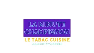 MINUTE CHAMPIGNON  EPISODE 4  LE TABAC CUISINE [upl. by Dugald]