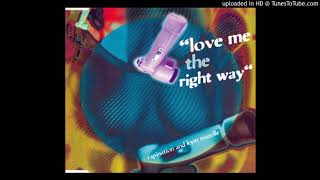 Rapination amp Kym Mazelle  Love Me The Right Way  UR Service Version [upl. by Dominy]