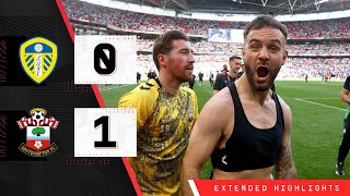 EXTENDED HIGHLIGHTS Leeds United 01 Southampton  Championship playoff final [upl. by Beverlee969]