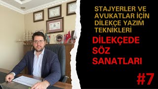 STAJYER VE AVUKATLAR İÇİN DİLEKÇE YAZIM TEKNİKLERİ 7 DİLEKÇEDE SÖZ SANATLARI [upl. by Assenyl]