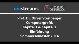 1 Vorlesung Computergrafik SS 2014  Einführung  unistreams [upl. by Acinehs519]