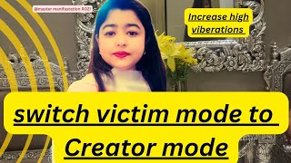 Switch victim mode to creator mode  create miracle in every single day [upl. by Reyotal]