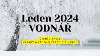 Leden 2024 VODNÁŘ  Vztahy amp Láska amp Práce amp Finance tarot vykladkaret barbraspirit [upl. by Bartley580]