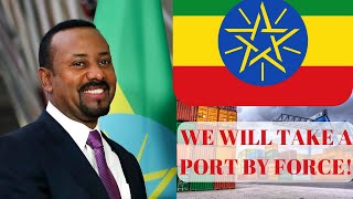 Ethiopias Need For Port Access  Ethiopia Will Take A Port By Force According To PM Abiy Ahmed [upl. by Dammahum]