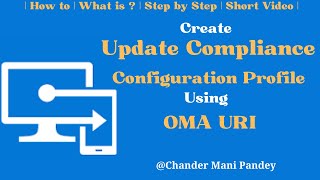 How to Create Configuration Profile to send data to Update Compliance Using OMA URI [upl. by Eiralih670]