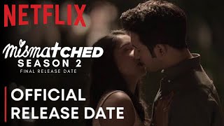 MISMATCHED NETFLIX SEASON 2  Mismatched Season 2 Trailer  Mismatched Season 2 Release DateNetflix [upl. by Ellehcsar842]