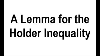 Holder Inequality Lemma A 2 minute proof [upl. by Rosel]