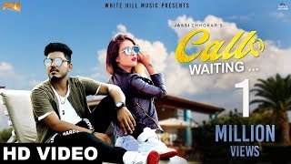 Call Waiting Full Song  Jassi Chhokar  Kamalpreet Johny  Ishtar Punjabi [upl. by Reve412]