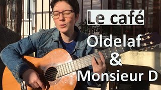 Le café  Oldelaf amp Monsieur D  guitare amp voix session acoustique [upl. by Onairam]